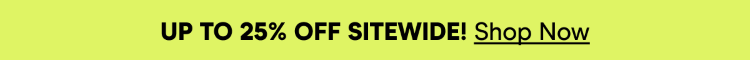 up to 25 precent off sitewide